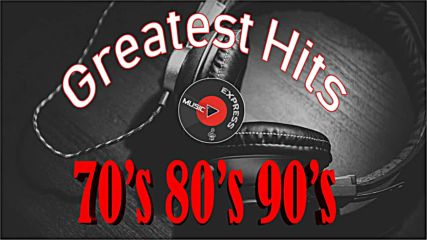 Top 100 Greatest Hits 70's 80's 90's - Best Songs Of The 70's 80's 90's