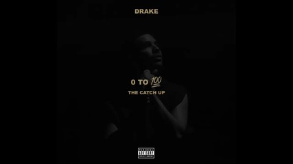 Drake - 0 To 100 / The Catch Up