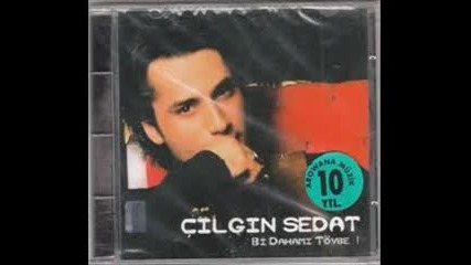 Cilgin Sedat Senin Ihanetini Ayakta Alkisliyorum
