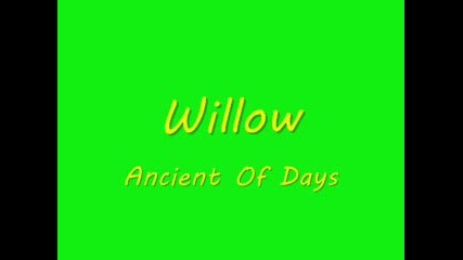 Willow - Ancient Of Days 