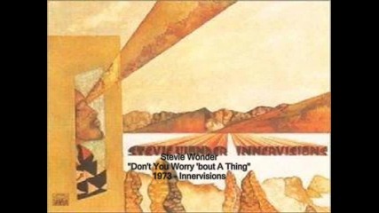 Stevie Wonder - Dont You Worry bout A Thing 