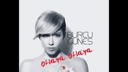 Burcu Gunes - Oflaya Oflaya (emre Akkaya Remix)