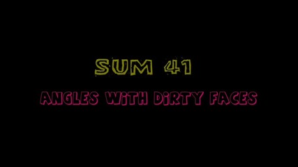 Sum 41 *angles With Dirty Faces* 