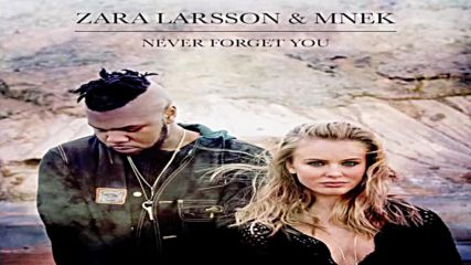Zara Larsson & Mnek - Never Forget You (audio)