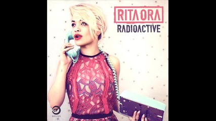Rita Ora - Radioactive