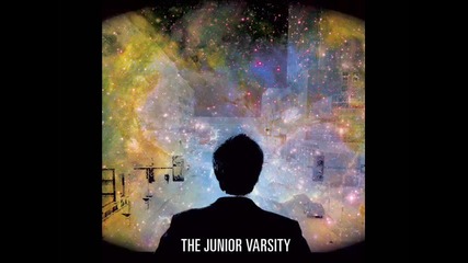 The Junior Varsity - I Said I Try