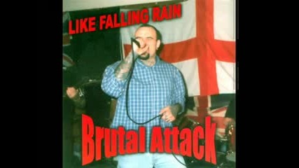 Brutal Attack - Like Falling Rain 