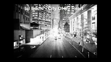 Lil Eddie - City Of My Heart 2oo8