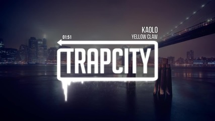 Yellow Claw - Kaolo