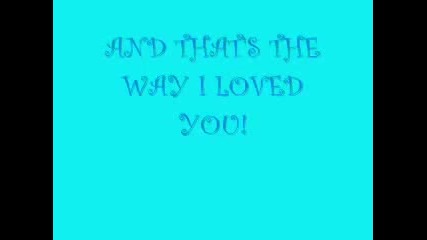 Taylor Swift - The way i loved you ( Fearless ) 