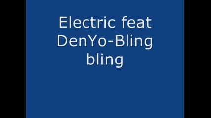 Denyo&electric - Bling Bling