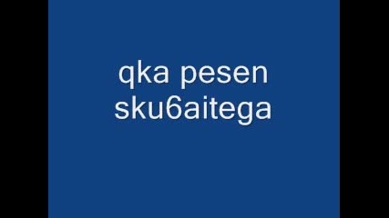 Qka Pesen Slu6aitega