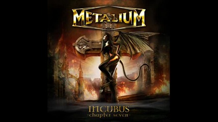 Metalium - Take Me Higher