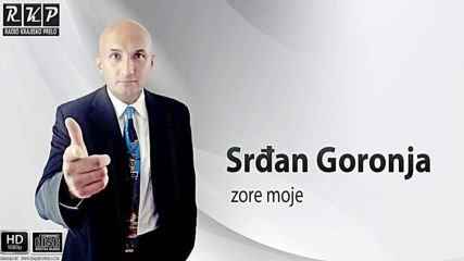 Srdjan Goronja - Zore moje (hq) (bg sub)