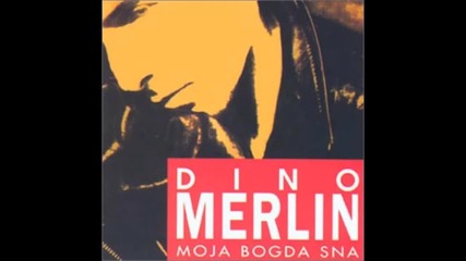 Dino Merlin - Moja bogda sna 1993