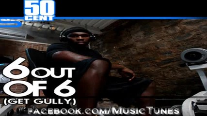 50 Cent - 6 Out Of 6 [get Gully]