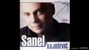 Sanel Kajosevic - Lazes me - (Audio 2008)