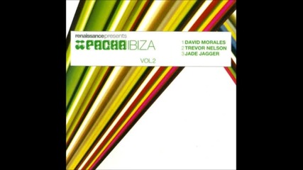 Trevor Nelson - Renaissance presents Pacha Ibiza Part 2