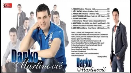 Darko Martinovic 2013 - Jos te trazim