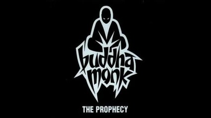 Buddha Monk - The Prophecy 