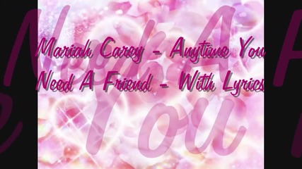 Mariah Carey - Anytime You Need A Friend + Lyrics