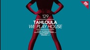 Tahloula - We Play House ( M.a.n.d.y.s Sweatbox Remix ) [high quality]