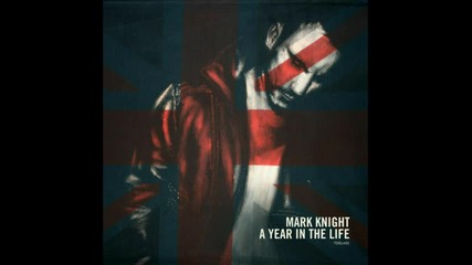 Mark Knight - A Year In The Life