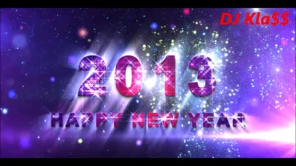 @ New Year - 2013 * Party Mix @ Dj Kla$$ ~ Till The World End @