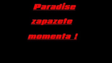 Paradise - Zapazi momenta