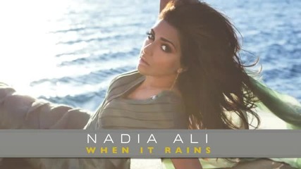 Nadia Ali- When it Rains - New Solo Single