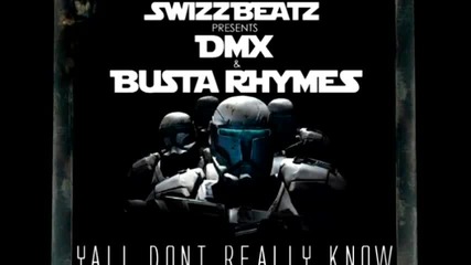 Dmx Feat. Busta Rhymes - Yall Dont Really Know