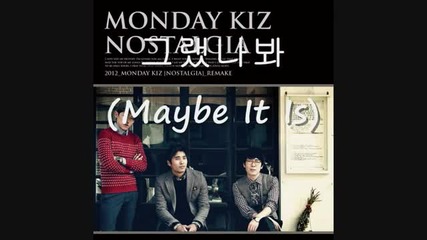 Monday Kiz - Maybe It Is