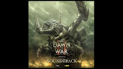 Dawn of War 2 Soundtrack-15 The Great