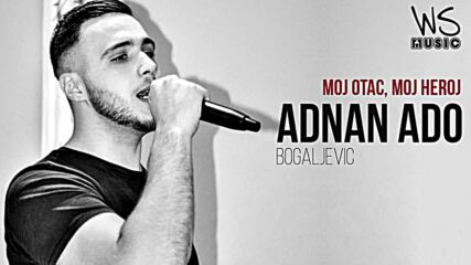 Adnan Ado Bogaljevic - Moj Otac Moj Heroj - 2023.mp4