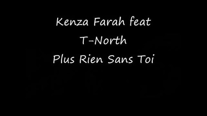 Kenza Farah feat T-north - Plus Rien Sans Toi