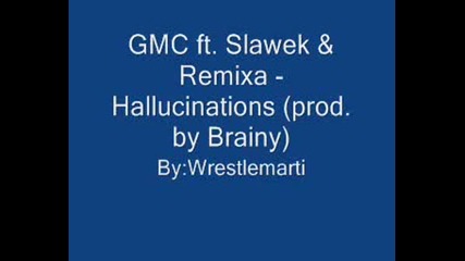 Gmc Ft. Slawek & Remixa - Hallucinations