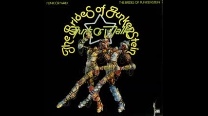 Brides Of Funkenstein - Funk Or Walk ( 1978 Full Album )