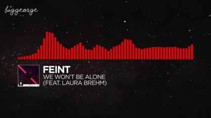 Feint ft. Laura Brehm - We Won't Be Alone