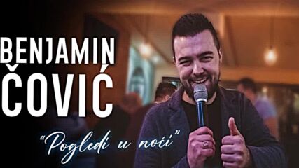 Benjamin Čović - Pogledi u noći (official Audio 2023).mp4