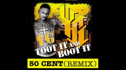 50 cent - Toot It And Boot It (remix) 