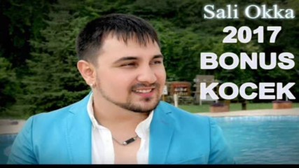 Sali Okka 2017 ♫ █▬█ █ ▀█▀ ♫ B O N U S ♫ Kocek 2o17