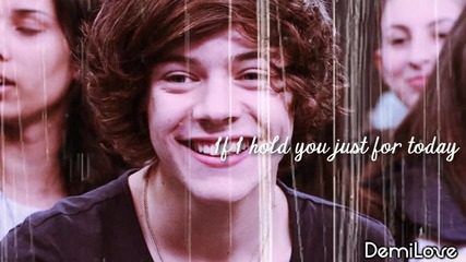 If Hold You Just For Today .. #harry