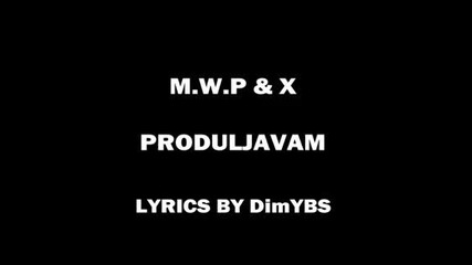 M.w.p and X - Prodyljavam