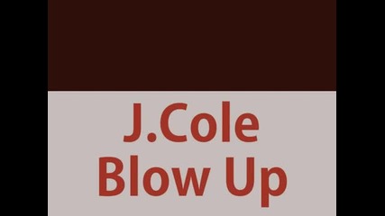 J. Cole - Blow Up (prod. by J. Cole)