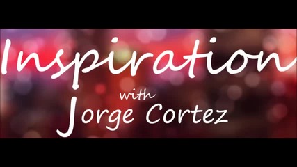 Inspiration with Jorge Cortez