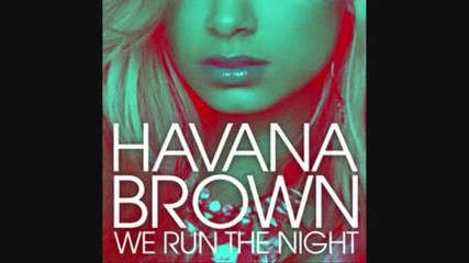 Havana Brown - We Run the Night