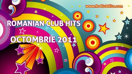 * Romanian Club Hits - Octombrie 2011 *
