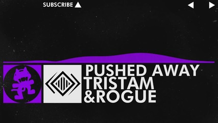 Tristam & Rogue - Pushed Away [monstercat Ep Release]