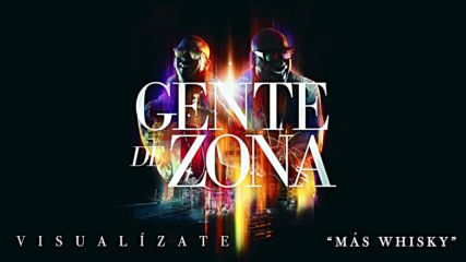 Gente de Zona ft. Motiff & A&m - Más Whisky