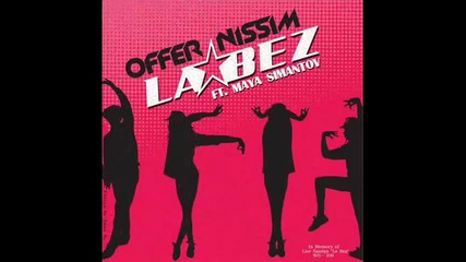 Offer Nissim Feat. Maya Simantov - La Bez original Mix